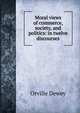 Moral views of commerce, society, and politics: in twelve discourses, Dewey, Orville 