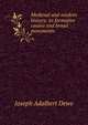 Medieval and modern history: its formative causes and broad movements, Joseph Adalbert Dewe 