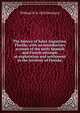 The history of Saint Augustine, Florida, with an introductory account of the early Spanish and French attempts at exploration and settlement in the territory of Florida;, William W. b. 1850 Dewhurst 