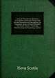 Laws of Nova Scotia Relating to Customs and Excise Duties and for the Prevention of Smuggling: As Amended. Rates of Duties Payable On Goods, Wares, . Entering, Warehousing, Or Exporting, As San, Nova Scotia 