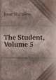 The Student, Volume 5, Sharpless, Isaac 