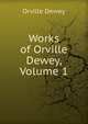 Works of Orville Dewey, Volume 1, Dewey, Orville 