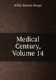 Medical Century, Volume 14, Willis Alonzo Dewey 