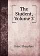 The Student, Volume 2, Sharpless, Isaac 