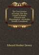 The True Science of Living: The New Gospel of Health. Practical and Physiological . Alcoholics Freshly Considered, Edward Hooker Dewey 