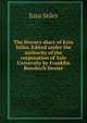 The literary diary of Ezra Stiles. Edited under the authority of the corporation of Yale University by Franklin Bowditch Dexter, Ezra Stiles 