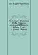 Dictionnaire Historique De La M?decine Ancienne Et Moderne, Volume 1, part 1 (French Edition), Jean-Eugene Dezeimeris 