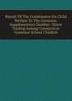 Report Of The Commission On Child Welfare To The Governor. Supplementary Number: Street Trading Among Connecticut Grammar School Children, 