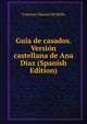 Guia de casados. Version castellana de Ana Diaz (Spanish Edition), Francisco Manuel de Mello 