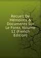 Recueil De M?moires & Documents Sur Le Forez, Volume 12 (French Edition), 