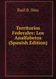 Territorios Federales: Los Analfabetos (Spanish Edition), Raul B. Diaz 
