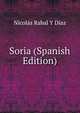 Soria (Spanish Edition), Nicolas Rabal Y Diaz 