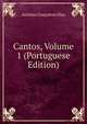 Cantos, Volume 1 (Portuguese Edition), Antonio Goncalves Dias 