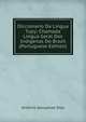 Diccionario Da Lingua Tupy: Chamada Lingua Geral Dos Indigenas Do Brazil (Portuguese Edition), Antonio Goncalves Dias 