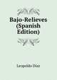 Bajo-Relieves (Spanish Edition), Leopoldo Diaz 