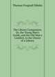 The Library Companion; Or, the Young Man's Guide, and the Old Man's Comfort, in the Choice of a Library, Thomas Frognall Dibdin 