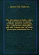 The fibre plants of India, Africa, and our colonies. A treatise on rheea, plantain, pine apple, jute, African and China grass, and New Zealand flax . of home-grown and continental flax a, James Hill Dickson 