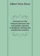 Lectures on the relation between law and public opinion in England: during the nineteenth century, Albert Venn Dicey 