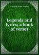 Legends and lyrics; a book of verses, Adelaide Anne Procter 