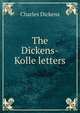 The Dickens-Kolle letters, Чарльз Диккенс 