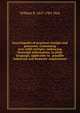 Encyclopedia of practical receipts and processes. Containing over 6400 receipts; embracing thorough information, in plain language, applicable to . possible industrial and domestic requirement, William B. 1827-1901 Dick 