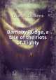 Barnaby Rudge, a tale of the riots of 'Eighty, Чарльз Диккенс 
