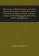The songs of Robert Burns, now first printed with the melodies for which they were written; a study in tone-poetry, with bibliography, historical notes, and glossary, Robert Burns 