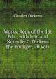 Works. Repr. of the 1St Eds., with Intr. and Notes by C. Dickens the Younger. 20 Vols., Чарльз Диккенс 