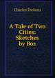 A Tale of Two Cities: Sketches by Boz, Чарльз Диккенс 
