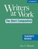 Writers at Work. The Short Composition. Teacher's Manual, Writers at Work TM 