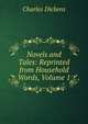 Novels and Tales: Reprinted from Household Words, Volume 1, Чарльз Диккенс 