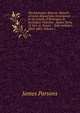 The Exchequer Reports: Reports of Cases Argued and Determined in the Courts of Exchequer & Exchequer Chamber . Easter Term, 25 Vict. to Trinity . . Both Inclusive. 1862-1865, Volume 1, James Parsons 