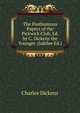 The Posthumous Papers of the Pickwick Club, Ed. by C. Dickens the Younger. (Jubilee Ed.)., Чарльз Диккенс 