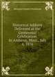 Historical Address Delivered at the Centennial Celebration: In Amherst, Mass., July 4, 1876, Marquis Fayette Dickinson 