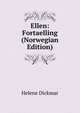 Ellen: Fortaelling (Norwegian Edition), Helene Dickmar 