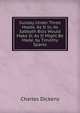 Sunday Under Three Heads. As It Is; As Sabbath Bills Would Make It; As It Might Be Made. by Timothy Sparks, Чарльз Диккенс 