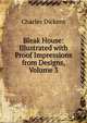 Bleak House: Illustrated with Proof Impressions from Designs, Volume 3, Чарльз Диккенс 
