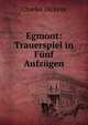 Egmont: Trauerspiel in Funf Aufzugen, Чарльз Диккенс 