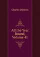 All the Year Round, Volume 41, Чарльз Диккенс 