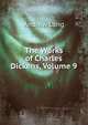 The Works of Charles Dickens, Volume 9, Lang, Andrew, 1844-1912 