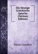 Die Heutige Griechische Sprache (German Edition), Daniel Sanders 