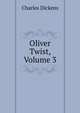 Oliver Twist, Volume 3, Чарльз Диккенс 