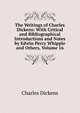 The Writings of Charles Dickens: With Critical and Bibliographical Introductions and Notes by Edwin Percy Whipple and Others, Volume 16, Чарльз Диккенс 