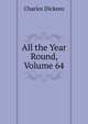 All the Year Round, Volume 64, Чарльз Диккенс 