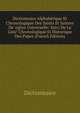Dictionnaire Alphab?tique Et Chronologique Des Saints Et Saintes De 'eglise Universelle: Suivi De La Liste' Chronologique Et Historique Des Papes (French Edition), Dictionnaire 