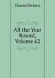 All the Year Round, Volume 62, Чарльз Диккенс 