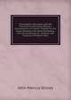 Christopher Columbus and His Monument Columbia: Being a Concordance of Choice Tributes to the Great Genoese, His Grand Discovery, and His Greatness of . Authors, the Tributes of Modern Men ., John Marcus Dickey 