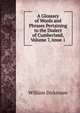 A Glossary of Words and Phrases Pertaining to the Dialect of Cumberland, Volume 7, issue 1, William Dickinson 