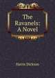 The Ravanels: A Novel, Harris Dickson 