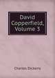 David Copperfield, Volume 3, Чарльз Диккенс 